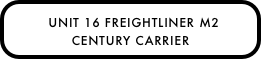  UNIT 16 FREIGHTLINER M2 CENTURY CARRIER