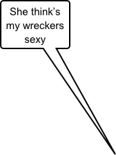 She think’s my wreckers  sexy